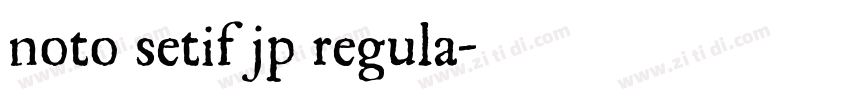 noto setif jp regula字体转换